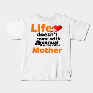 Life doesn't come with a manual Kids T-Shirt